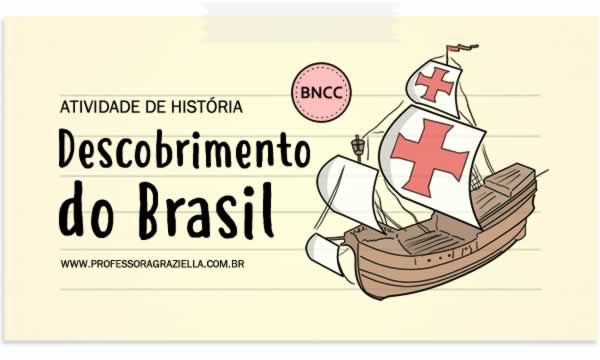 Atividade de História – Descobrimento do Brasil – Professora Graziella –  Atividades e tarefas prontas para a sala de aula